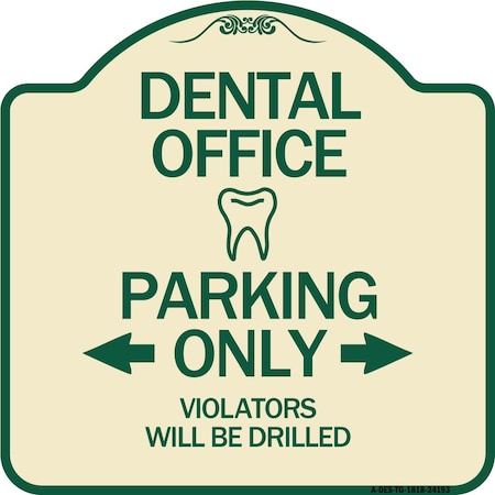 Signmission Dental Office Parking Only Violators Will Be Drilled Heavy-Gauge Aluminum Architectural Sign A-DES-TG-1818-24193